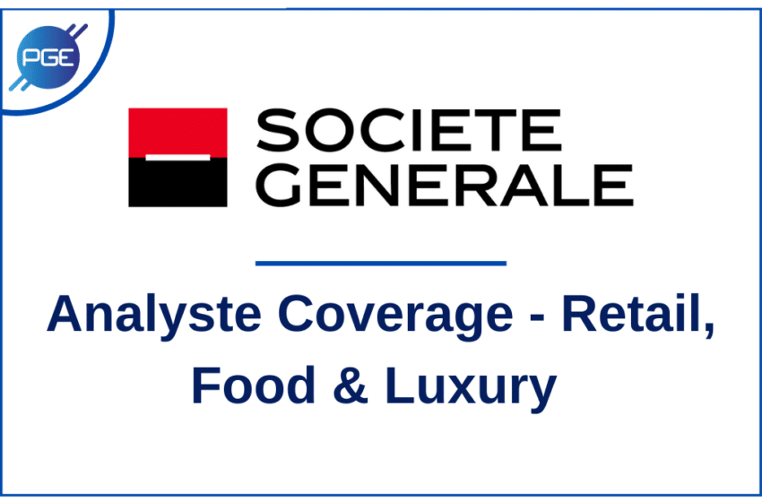 Société Générale : Analyste Coverage – Retail, Food & Luxury