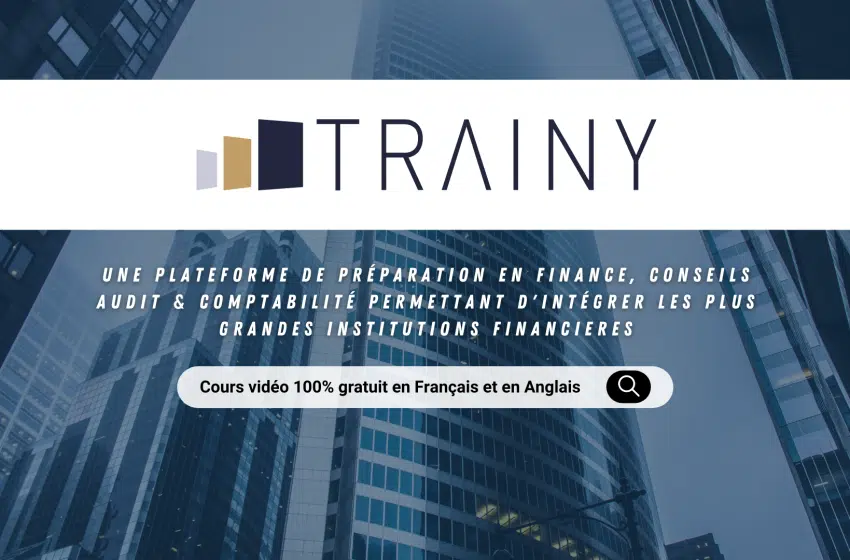 Découvrez Trainy : la première plateforme 100% gratuite de préparation en finance