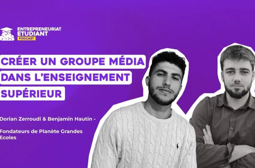 Entrepreneuriat Etudiant : rencontrez Benjamin et Dorian, fondateurs de Planète Grandes Écoles