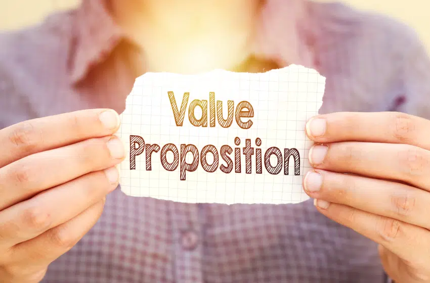 La proposition de valeur : tout ce qu&rsquo;il faut savoir !